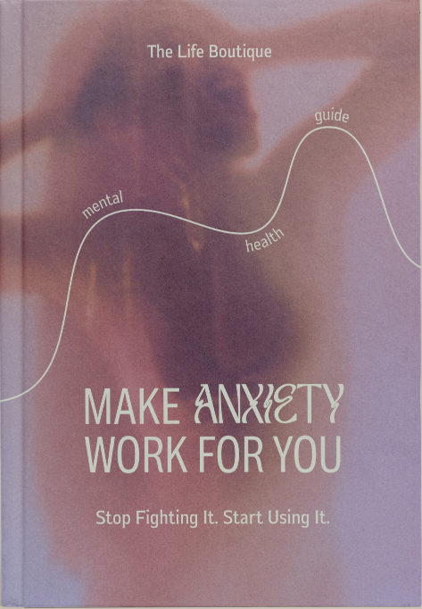 Make Anxiety Work For You